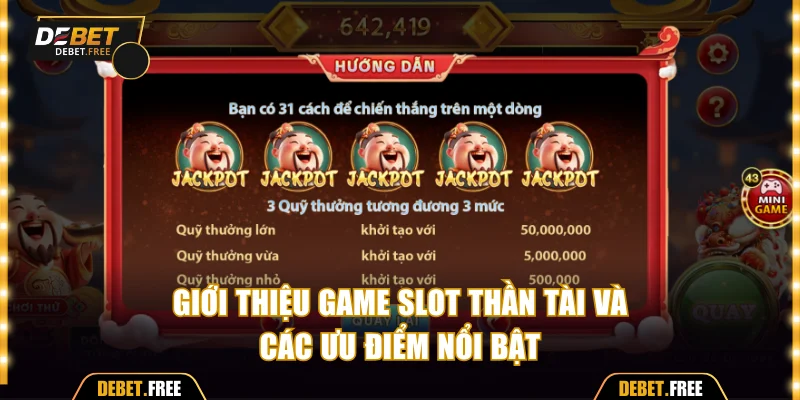 Giới thiệu game slot Thần Tài và ưu điểm